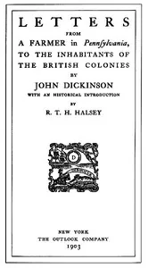 Letters from a Farmer in Pennsylvania, to the Inhabitants of the British Colonies — John Dickinson