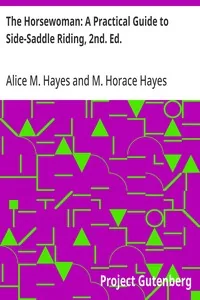 The Horsewoman: A Practical Guide to Side-Saddle Riding, 2nd. Ed. — Alice M. Hayes
