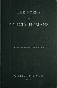 The Poems of Felicia Hemans — Mrs. Hemans