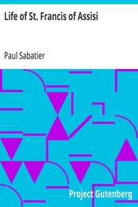 Life of St. Francis of Assisi — Paul Sabatier
