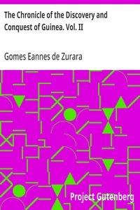 The Chronicle of the Discovery and Conquest of Guinea. Vol. II — Gomes Eannes de Zurara