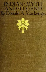 Indian Myth and Legend — Donald A. Mackenzie