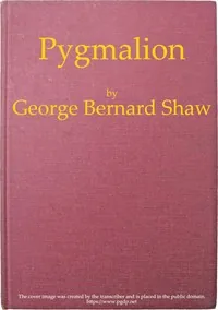 Pygmalion — Bernard Shaw
