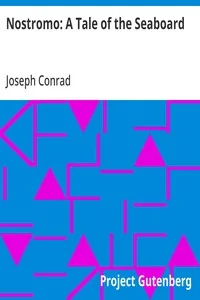 Nostromo: A Tale of the Seaboard — Joseph Conrad