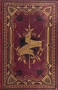 The Boy Crusaders: A Story of the Days of Louis IX. — John G. Edgar