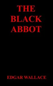 The Black Abbot — Edgar Wallace