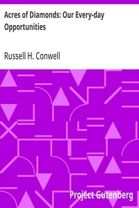 Acres of Diamonds: Our Every-day Opportunities — Russell H. Conwell