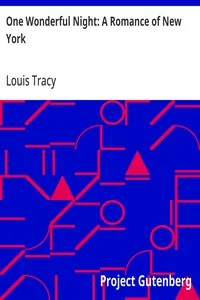 One Wonderful Night: A Romance of New York — Louis Tracy