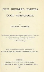 Fiue hundred pointes of good husbandrie — Thomas Tusser