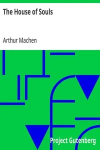 The House of Souls — Arthur Machen