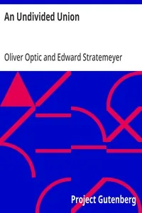 An Undivided Union — Oliver Optic