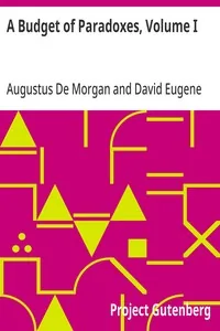 A Budget of Paradoxes, Volume I — Augustus De Morgan