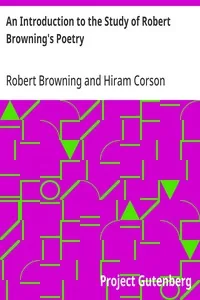 An Introduction to the Study of Robert Browning's Poetry — Robert Browning