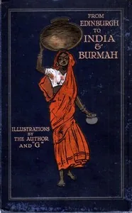 From Edinburgh to India & Burmah — W. G. Burn Murdoch
