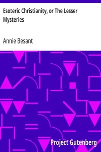 Esoteric Christianity, or The Lesser Mysteries — Annie Besant