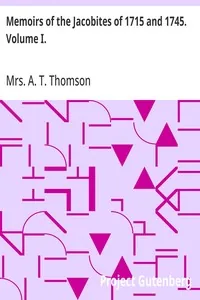 Memoirs of the Jacobites of 1715 and 1745. Volume I. — A. T., Mrs. Thomson