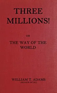 Three millions! — Oliver Optic