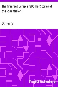 The Trimmed Lamp, and Other Stories of the Four Million — O. Henry