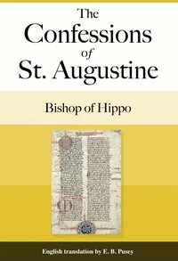 The Confessions of St. Augustine — of Hippo, Saint Augustine
