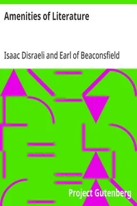 Amenities of Literature / Consisting of Sketches and Characters of English Literature — Isaac Disraeli