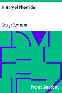 History of Phoenicia — George Rawlinson