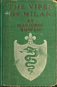 The Viper of Milan: A Romance of Lombardy — Marjorie Bowen