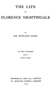 The Life of Florence Nightingale, vol. 1 of 2 — Edward Tyas, Sir Cook