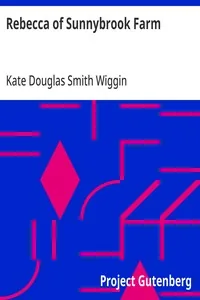 Rebecca of Sunnybrook Farm — Kate Douglas Smith Wiggin