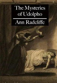 The Mysteries of Udolpho — Ann Ward Radcliffe