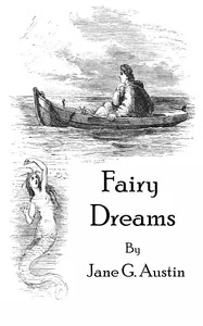Fairy dreams — Jane G. Austin
