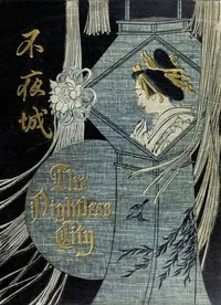 The nightless city; or, The "history of the Yoshiwara Yūkwaku" — J. E. De Becker