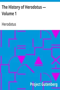The History of Herodotus — Volume 1 — Herodotus