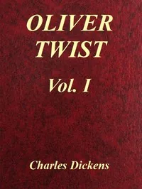 Oliver Twist, Vol. 1 (of 3) — Charles Dickens