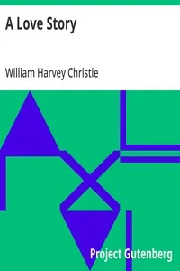 A Love Story — William Harvey Christie