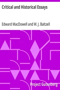 Critical and Historical Essays / Lectures delivered at Columbia University — Edward MacDowell