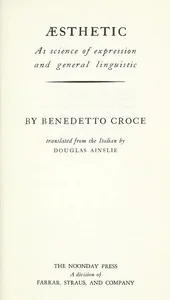 Æsthetic as science of expression and general linguistic — Benedetto Croce
