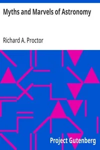 Myths and Marvels of Astronomy — Richard A. Proctor