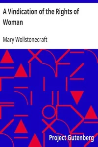 A Vindication of the Rights of Woman / With Strictures on Political and Moral Subjects — Mary Wollstonecraft