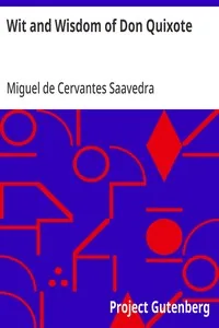 Wit and Wisdom of Don Quixote — Miguel de Cervantes Saavedra