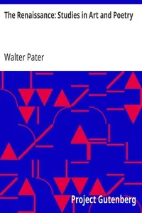 The Renaissance: Studies in Art and Poetry — Walter Pater