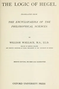 The Logic of Hegel — Georg Wilhelm Friedrich Hegel