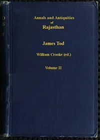 Annals and Antiquities of Rajasthan, v. 2 of 3 / or the Central and Western Rajput States of India — James Tod