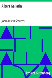 Albert Gallatin — John Austin Stevens