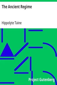The Ancient Regime — Hippolyte Taine