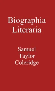 Biographia Literaria — Samuel Taylor Coleridge