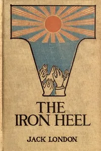 The iron heel — Jack London