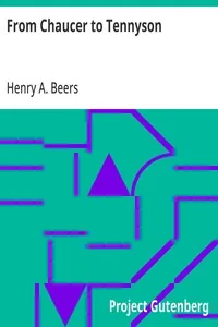 From Chaucer to Tennyson / With Twenty-Nine Portraits and Selections from Thirty Authors — Henry A. Beers