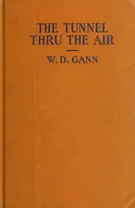 The tunnel thru the air — William D. Gann