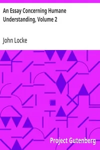 An Essay Concerning Humane Understanding, Volume 2 / MDCXC, Based on the 2nd Edition, Books 3 and 4 — John Locke