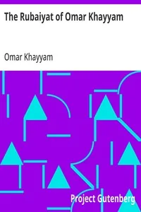 The Rubaiyat of Omar Khayyam — Omar Khayyam